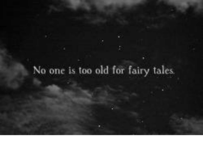 no-one-is-too-old-for-fairy-tales